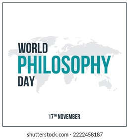 World Philosophy Day, Design, vector, template, 17th November, creative, stickers, typography, poster, banner. International day of philosophy, typographic, background, world map, icon, creative, idea