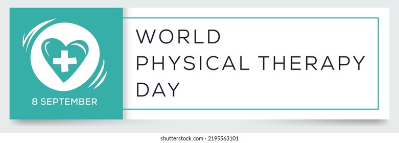 World Physical Therapy Day, held on 8 September.