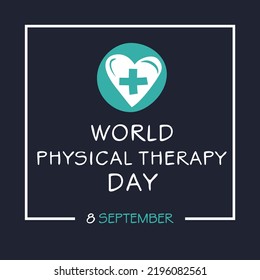 World Physical Therapy Day, held on 8 September.