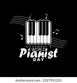 World Pianist Day to celebrate on November 8th. Piano keys with musical notes on black background. Music event banner.