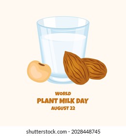 World Plant Milk Day vector. Soybeans, almonds and glass of milk vector. Plant Milk Day Poster, August 22. Important day