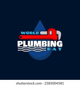 World Plumbing Day to celebrate on March 11th. Illustration of a wrench, water drop, and bold text on dark blue background.