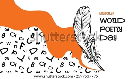 World Poetry Day design template banners. March 21. Poetry day celebration banner in bright orange coloes, sketch quill pen, ink and letters. 