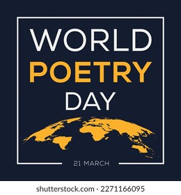 World Poetry Day, held on 21 March.