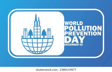 World Pollution Prevention Day. December 02. Design template for banner, poster, flyer. Vector illustration