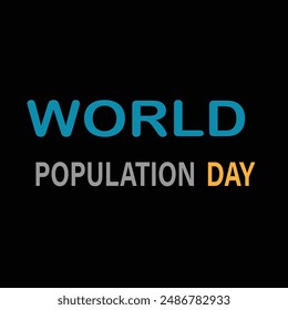 World population day lettering text design isolated on black background. Can be used for poster, social media story, banner design. vector art. EPS editable file.