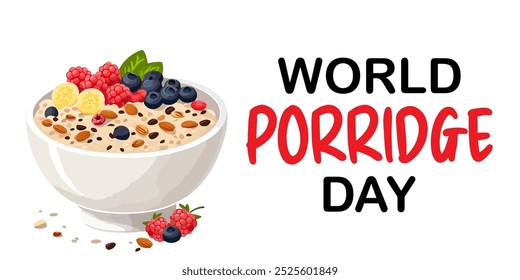 World Porridge Day Illustration. Bowl of Porridge with banana slices, berries, nuts and chia seeds isolated on white background for World Porridge Day celebration flat design. Vector design EPS 10