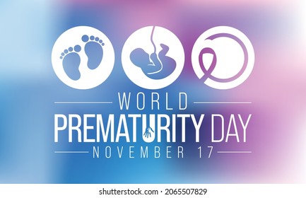 World Prematurity day is observed every year on November 17th, Premature birth is when a baby is born too early, before 37 weeks of pregnancy have been completed. Vector illustration