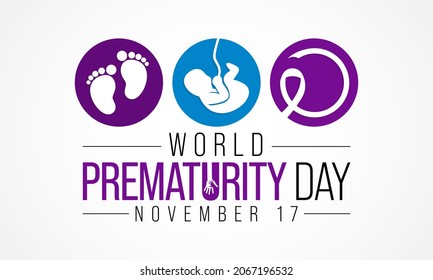 World Prematurity day is observed every year on November 17th, Premature birth is when a baby is born too early, before 37 weeks of pregnancy have been completed. Vector illustration