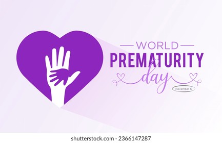 World prematurity day is observed every year in november 17th. Vector illustration on the theme of world prematurity day. Template for banner, greeting card, poster with background.