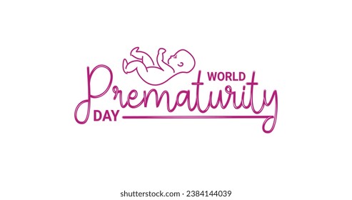 World Prematurity Day. Observed every year on November 17th. Premature birth is when a baby is born too early before 37 weeks of pregnancy have been completed. Handwritten text Vector illustration
