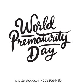 World Prematurity Day text lettering. Hand drawn vector art.