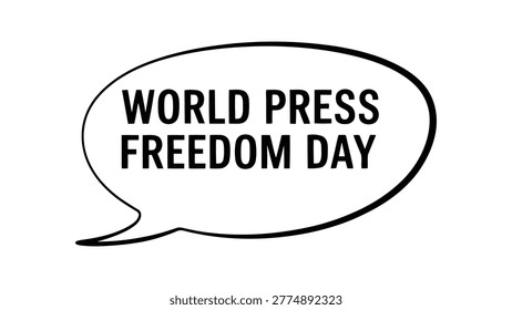 world press freedom day speech bubble concept minimal typography design with bold text communication symbol isolated on white background
