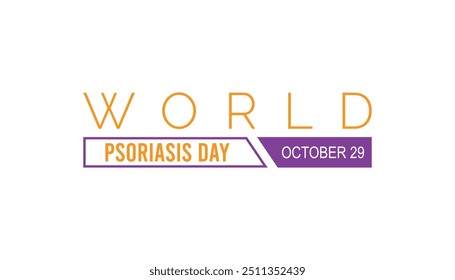 World Psoriasis Day is observed every year on October. Medical Healthcare Awareness concept. background, placard, banner template Vector illustration design.