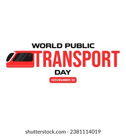 World Public Transport Day background. Celebration November 10th. Side view of the train with text. Flat vector illustration style.