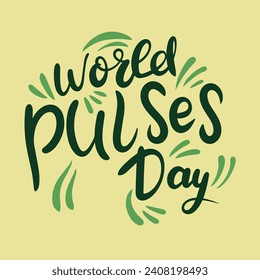 World Pulses Day inscription. Handwriting text banner concept World Pulses Day. Hand drawn vector art.