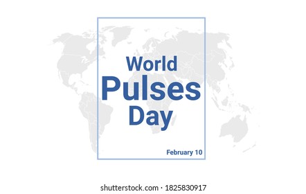 World Pulses Day International Holiday Card. February 10 Graphic Poster With Earth Globe Map, Blue Text. Flat Design Style Banner. Royalty Free Vector Illustration.