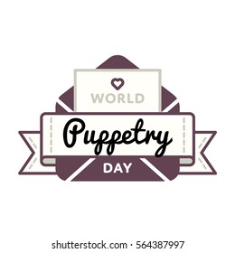 World Puppetry day emblem isolated vector illustration on white background. 21 march world cultural holiday event label, greeting card decoration graphic element