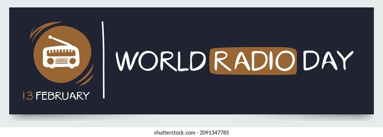 World Radio Day, held on 13 February.