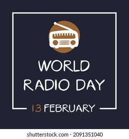 World Radio Day, held on 13 February.