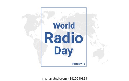 World Radio Day International Holiday Card. February 13 Graphic Poster With Earth Globe Map, Blue Text. Flat Design Style Banner. Royalty Free Vector Illustration.