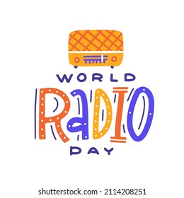 World Radio Day. Old Style Radio With Bright Lettering Text. Vector Flat Hand Drawn Illustration.