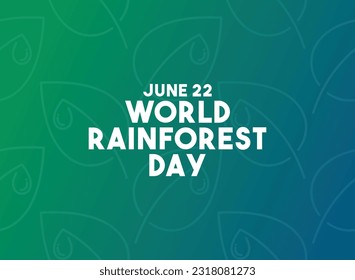 World Rainforest Day. June 22. Gradient background. Poster, banner, card, background. Eps 10.