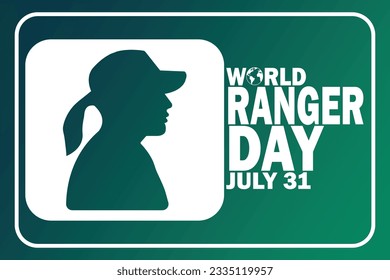 World Ranger Day. July 31. Holiday concept. Template for background, banner, card, poster with text inscription. Vector illustration.