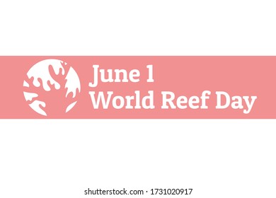 World Reef Awareness Day. June 1. Holiday concept. Template for background, banner, card, poster with text inscription. Vector EPS10 illustration
