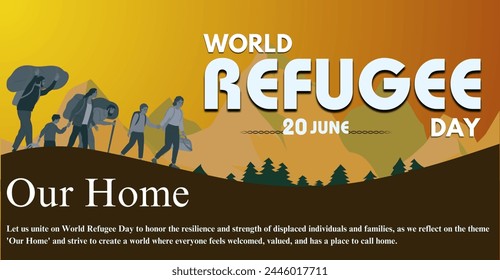 World Refugee Day, 20 June. Refugee Day theme "our home"