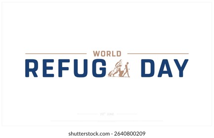 World Refugee Day design on white background, Typographic Design of World Refugee Day, Vector Design of World Refugee Day, World Refugee Day