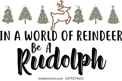 In A World Of Reindeer Be A Rudolph-CRISTMAS BOHO DESIGN