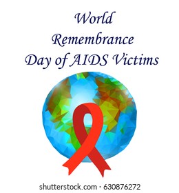 World Remembrance Day of AIDS Victims. Red ribbon and planet Earth. Vector illustration on isolated background.
