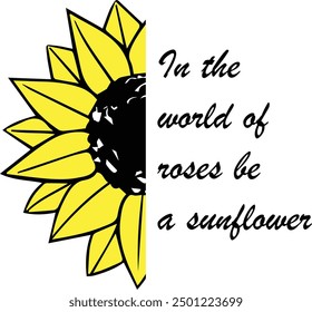 In the world of roses be a sunflower art print