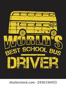 World s best school bus driver typographic design with grunge effect