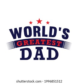 World s greatest dad t-shirt design