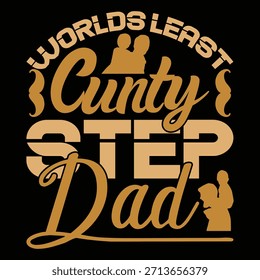 
World s Least Cunty Step Dad T shirt Design Lover