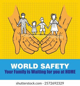 World safety, your family is waiting for you at home, poster vector