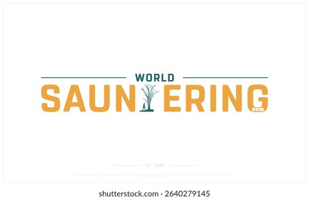 World Sauntering Day design on white background, Typographic Design of World Sauntering Day, Vector Design of World Sauntering Day, World Sauntering Day