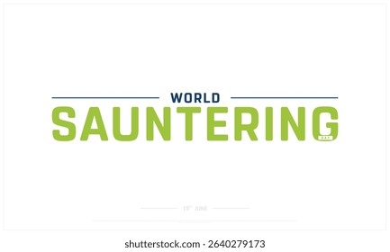 World Sauntering Day design on white background, Typographic Design of World Sauntering Day, Vector Design of World Sauntering Day, World Sauntering Day