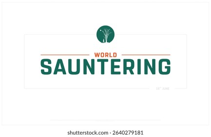 World Sauntering Day design on white background, Typographic Design of World Sauntering Day, Vector Design of World Sauntering Day, World Sauntering Day
