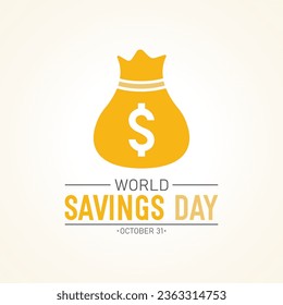 World Savings Day, October 31. Vector Illustration On The Theme Of World Savings Day. Template For Banner, Greeting Card, Poster With Background.