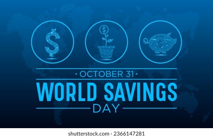 World Savings Day, October 31. Vector Illustration On The Theme Of World Savings Day. Template For Banner, Greeting Card, Poster With Background.