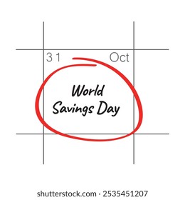 World Savings Day, October 31 - calendar date.