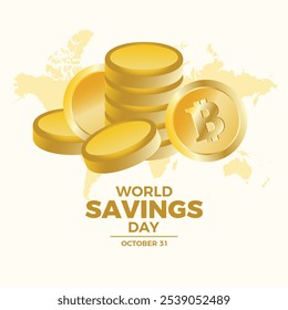 World Savings Day poster vector illustration. Stack of gold coins vector. Shiny golden cryptocurrency bitcoin icon. Template for background, banner, card. October 31 every year. Important day