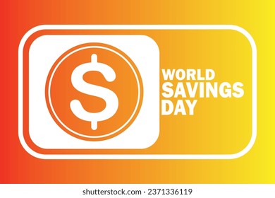 World Savings Day Vector Illustration. Suitable for greeting card, poster and banner