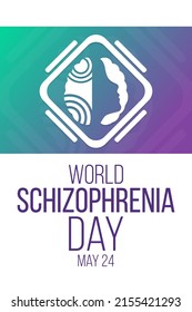 World Schizophrenia Day. May 24. Vector illustration. Holiday poster