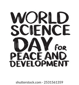 World Science day for peace and development text lettering. Hand drawn vector art.