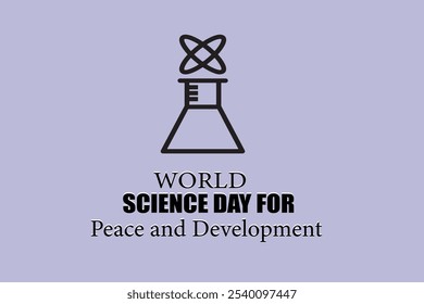 World Science Day for Peace and Development. November 10,  Template for background, banner, card, poster with text inscription, World science day for peace and development banner concept 