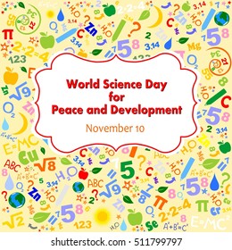 World Science Day for Peace and Development. November 10. Background of formulas and pictures concerning to Science. Vector Illustration